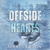 Offside Hearts: Love and Hockey, Book 1 (Unabridged) - Nikki Lawson