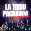 La Tribu Pachanga - Single