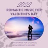 2022 Romantic Music for Valentine's Day - Love Songs for Couples, Anniversary & Lovers