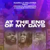 At the end of my days (feat. Prospa Ochimana & Manus Akpanke) - Single album lyrics, reviews, download