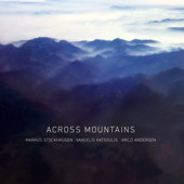 Across Mountains - Markus Stockhausen, Arild Andersen & Vangelis Katsoulis