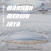 Marilah Menuju Jaya (feat. Husna) [Original Soundtrack From "Beijing Winter Olympic "] artwork