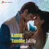 Kabhii Tumhhe (Lofi Flip) - Single album lyrics, reviews, download