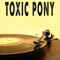 Toxic Pony (Originally Performed by Altego, Britney Spears and Ginuwine) [Instrumental] artwork