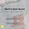 Instrumental Violin & Piano, Soothing Ocean Sounds