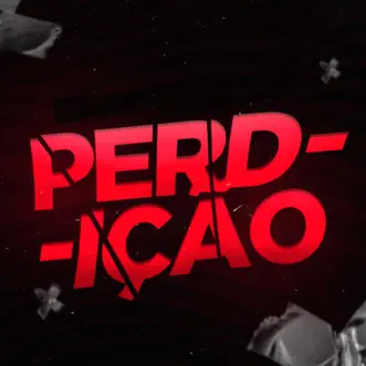 Perdição - Single by Dj Ph Da Serra, Mc Nenê, Mc Lakost, Mc Faelzin & Mc Wesley album reviews, ratings, credits