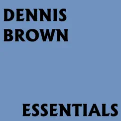 Dennis Brown Essentials by Dennis Brown album reviews, ratings, credits