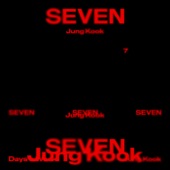 Jung Kook - Seven (feat. Latto) (Explicit Ver.)