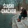 Śląski Chachor - Single album lyrics, reviews, download