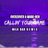 Callin' Your Name (Milk Bar Remix) - Single