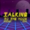 Talking to the Moon (Remix) artwork