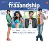 Mujhse Fraaandship Karoge (Original Motion Picture Soundtrack) album lyrics, reviews, download