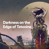 Darkness on the Edge of Tatooine artwork