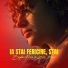 Ia stai fericire, stai - Single