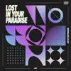 Lost in Your Paradise - Single album lyrics, reviews, download
