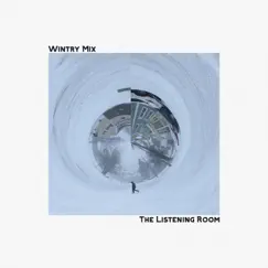 Wintry Mix - EP by The Listening Room album reviews, ratings, credits