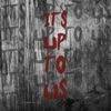 It's Up To Us - Single