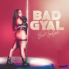 Bad Gyal - Single