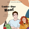 Under One Roof : Liebe unter einem Dach - Ali Hazelwood