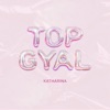 Top Gyal - Single