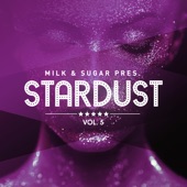 Milk & Sugar Pres. Stardust, Vol. 5 artwork