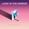 Look In the Mirror - Watzgood 2.0 lyrics