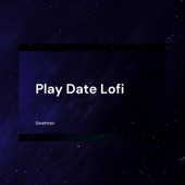 Play Date (Lofi) artwork