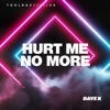 Hurt Me No More - Single