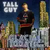 Tall Guy - Single album lyrics, reviews, download