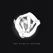 Fake Pleasure Syndrome artwork