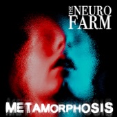 The Neuro Farm - Metamorphosis