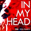 In My Head (Polished Mix) - Single