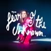 Fear of the Unknown - Single