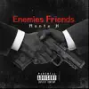 Enemies Friends - Single album lyrics, reviews, download