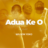 Adua Ke O (Cover) - Wilson Yoko