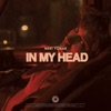 In My Head - Single