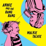 Annie and the Bang Bang - You Think You Know
