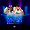 Nas Águas do Thomaz - Single album lyrics, reviews, download