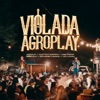 Violada Agroplay: Vol. 1 (Ao Vivo), 2023