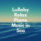 Lullaby Relax Piano Music in Sea artwork