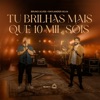 Tu Brilhas Mais Que 10 Mil Sóis (Ao Vivo) - Single