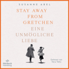 Stay away from Gretchen (Die Gretchen-Reihe 1) - Susanne Abel