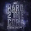 Hard 2 the Core - Single album lyrics, reviews, download