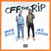 Stream & download Off the Rip (feat. NLE Choppa) - Single