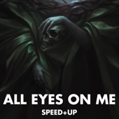 All Eyes On Me (Speed+Up) artwork