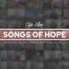 Songs of Hope: Healing Music for a Hurting World album lyrics, reviews, download