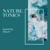 Nature Tonics - Sparkling Nature album lyrics, reviews, download