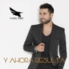 Y Ahora Resulta - Single