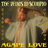 The Venus in Scorpio - Agape Love