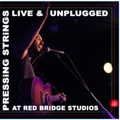 Pressing Strings (Live & Unplugged At Red Bridge Studios)